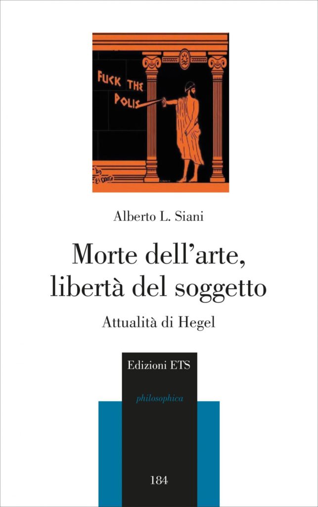 New Book: Alberto L. Siani, “Morte dell’arte, libertà del soggetto ...