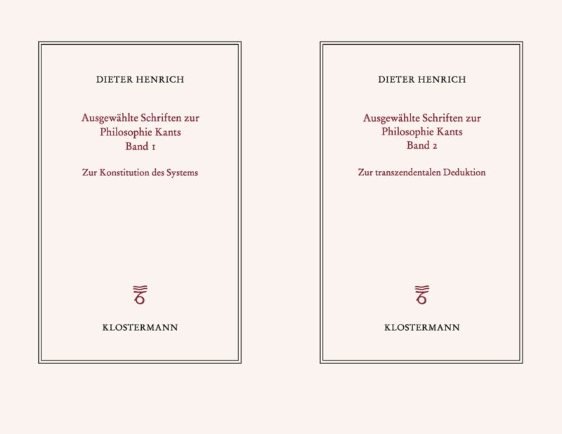 New Release: Dieter Henrich, "Ausgewählte Schriften zur Philosophie Kants. Band 1-2" (Klostermann, 2024)