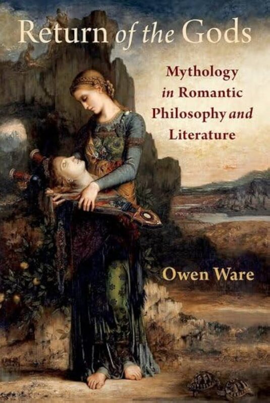 New Release: Owen Ware, “Return of the Gods” (Oxford University Press, 2025)